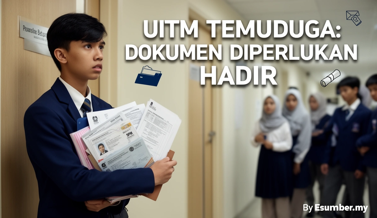 UiTM Temuduga: Dokumen Diperlukan Hadir