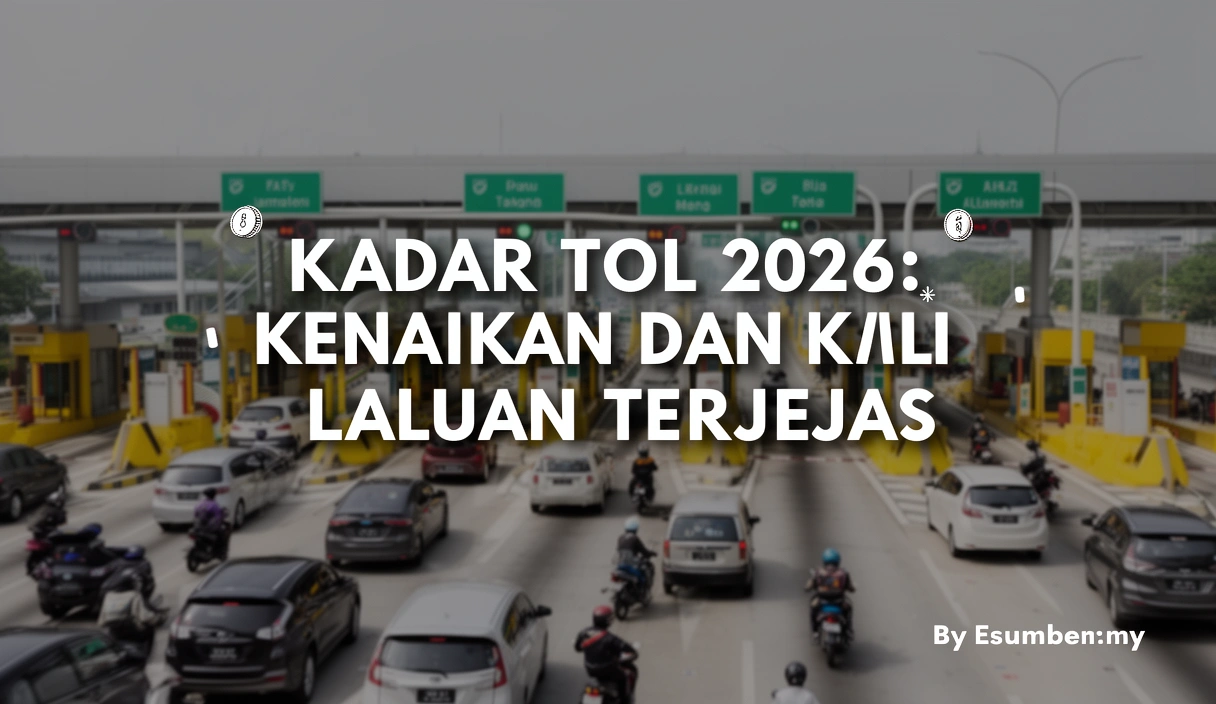 Kadar TOL 2026: Kenaikan dan Laluan Terjejas